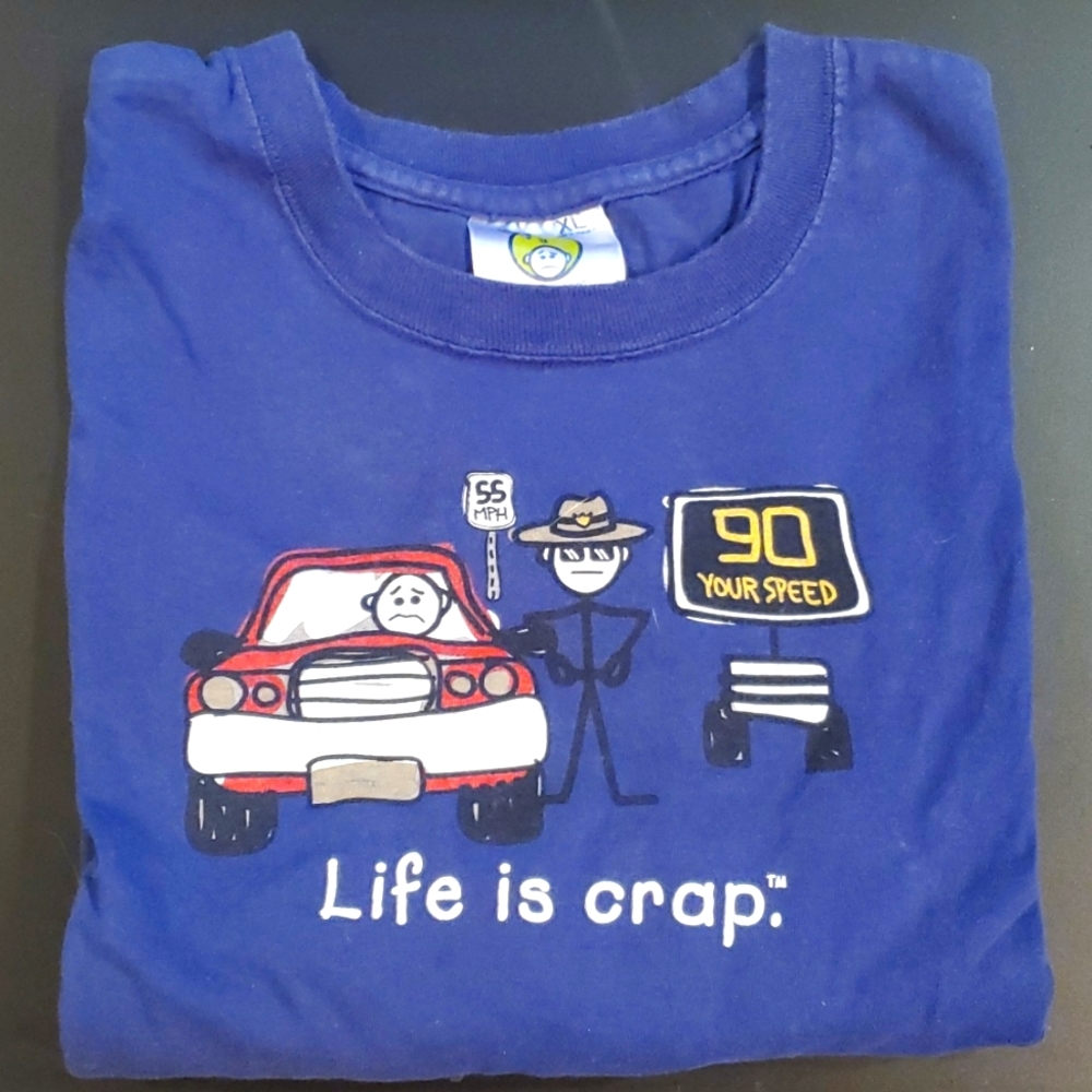 Men's XL Life Is Crap Caught Speeding Short Sleeve shirt